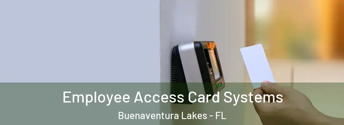 Employee Access Card Systems Buenaventura Lakes - FL