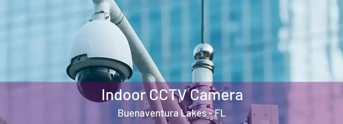 Indoor CCTV Camera Buenaventura Lakes - FL