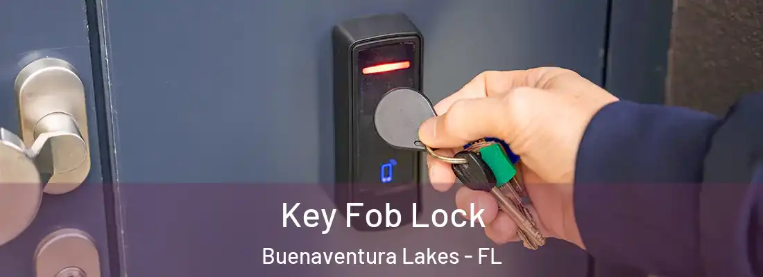 Key Fob Lock Buenaventura Lakes - FL