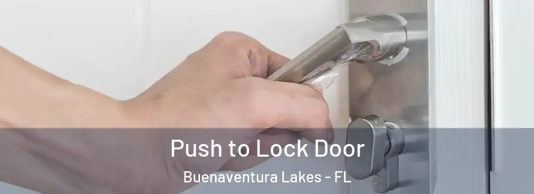 Push to Lock Door Buenaventura Lakes - FL