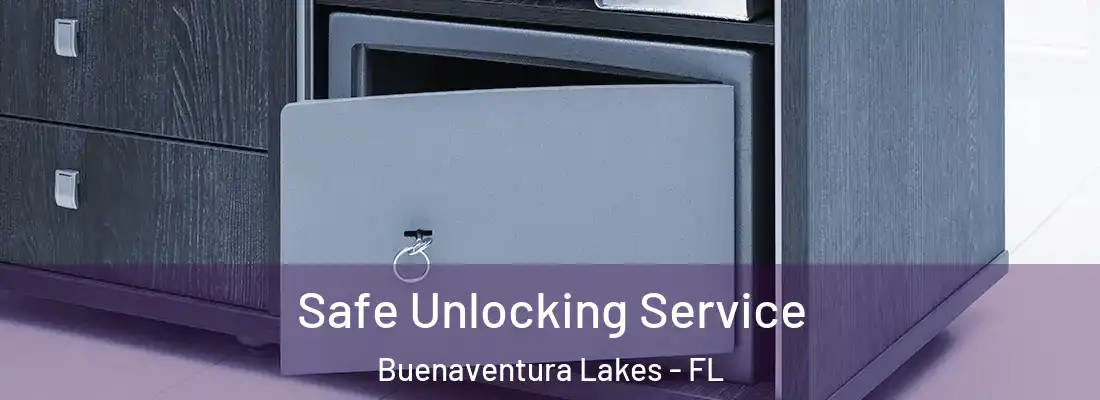 Safe Unlocking Service Buenaventura Lakes - FL
