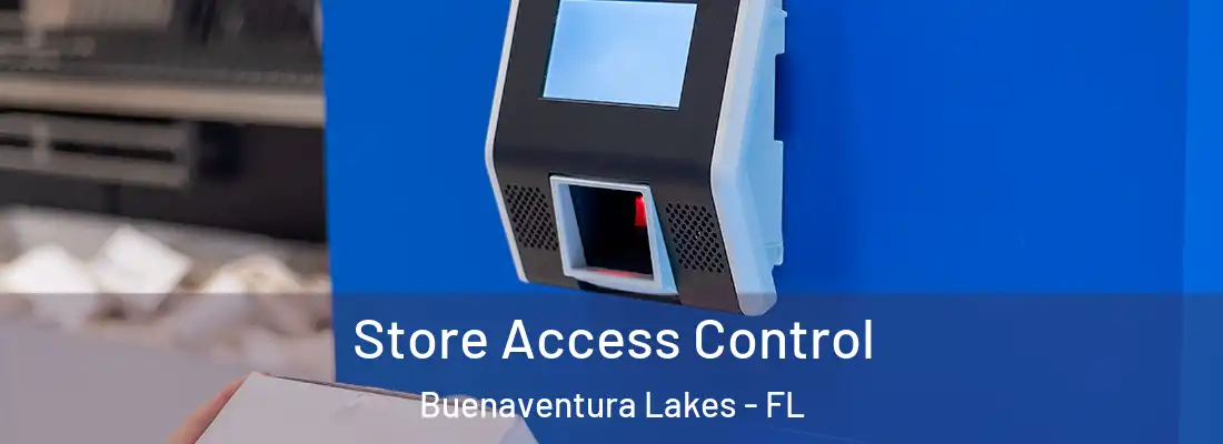 Store Access Control Buenaventura Lakes - FL