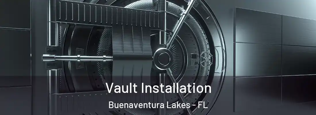 Vault Installation Buenaventura Lakes - FL